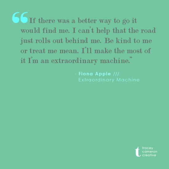 Extraordinary Machine Quote Fiona Apple